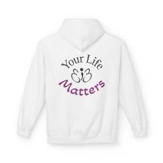 Hoodie - "Your Life Matters" Inspirational Pullover